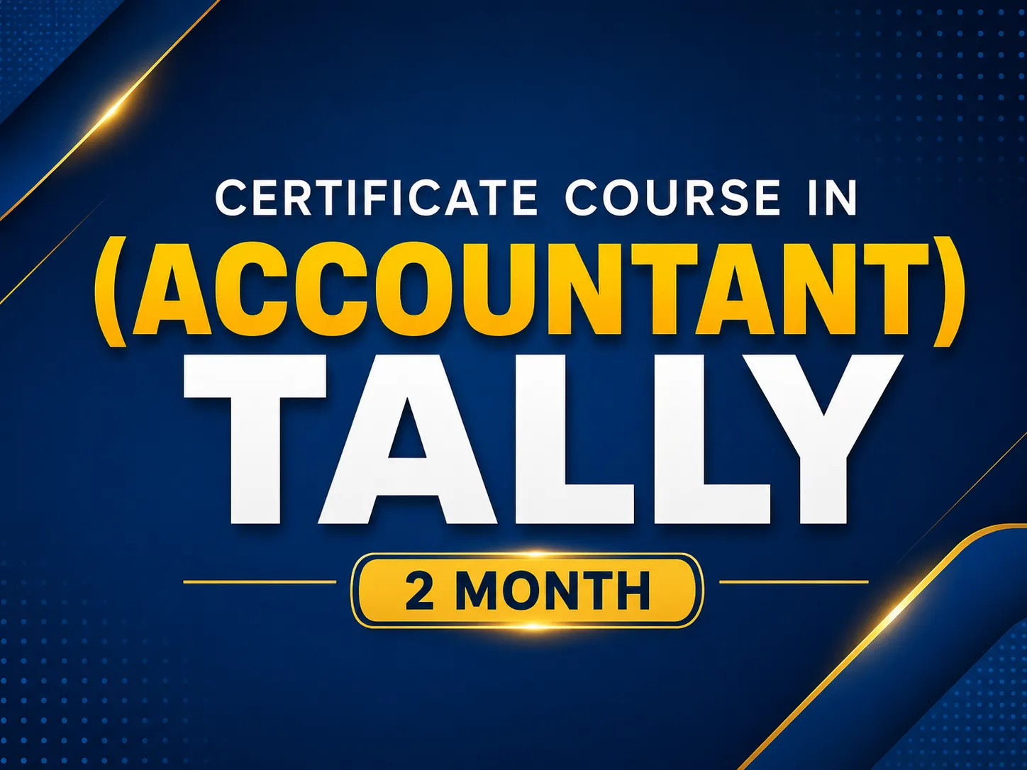 CERTIFICATE COURSE IN (ACCOUNTANT) TALLY